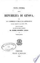Nuova istoria della Repubblica di Genova, del suo commercio e della sua letteratura dalle origini all'anno 1797