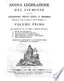 Nuova legislazione del Piemonte ossia collezione delle leggi, e decreti pubblicatisi dopo il regno di Carlo Emanuele 4. Volume primo (-secondo)