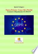 Nuova Privacy: Cosa, Chi e Perchè