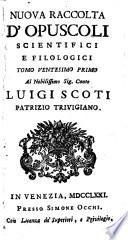 Nuova Raccolta d'opuscoli scientifici e filologici (cominciata da Angelo Calogera e continuata da Fortunata Mandelli.)