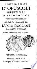 NUOVA RACCOLTA D'OPUSCOLI SCIENTIFICI E FILOLOGICI.