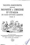 Nuova raccolta delle monete e zecche d'Italia di Guid'Antonio Zanetti. Tomo 1. [-5.]