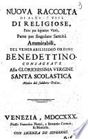 Nuova raccolta di alcune vite di religiose, parte per segnalate virtù, parte per singolare santità ammirabili ..