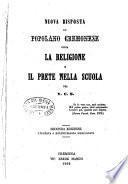 Nuova risposta al popolano cremonese, ossia La religione e il prete nella scuola
