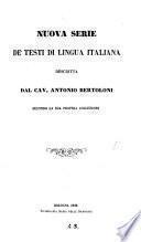 Nuova serie de'testi di lingua italiana, descritta dal cav. A. Bertoloni secondo la sua propria collezione