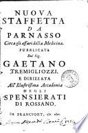 Nuova staffetta da Parnasso circa gli affari della medicina. Pubblicata dal sig. Gaetano Tremigliozzi. E dirizzata all'illustrissima Accademia degli spensierati di Rossano
