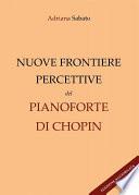 Nuove frontiere percettive nel pianoforte di Chopin (Edizione aggiornata)