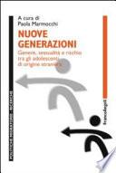 Nuove generazioni. Genere, sessualità e rischio tra gli adolescenti di origine straniera
