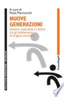 Nuove generazioni. Genere, sessualità e rischio tra gli adolescenti di origine straniera