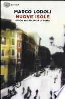 Nuove isole. Guida vagabonda di Roma
