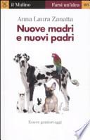 Nuove madri e nuovi padri. Essere genitori oggi