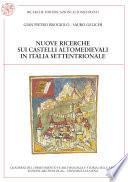 Nuove ricerche sui castelli altomedievali in Italia settentrionale