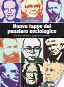 Nuove tappe del pensiero sociologico. Da Max Weber a Zygmunt Bauman