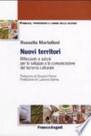 Nuovi territori. Riflessioni e azioni per lo sviluppo e la comunicazione del turismo culturale