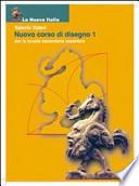 Nuovo corso di disegno. Per il biennio