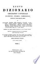 Nuovo dizionario geografico universale statistico, storico, commerciale
