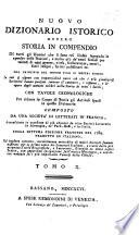 Nuovo dizionario istorico, ovvero Storia in compendio di tutti gli uomini che si sono resi illustri ... Composto da una Societa di letterati in Francia [or rather, by L. M. Chaudon]. Accresciuto ... sulla settima edizione francese. Tradotto in italiano, ed inoltre corretto, notabilmente arricchito di molti articoli ... da letterati italiani, etc