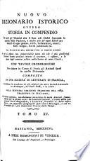 Nuovo dizionario istorico, ovvero Storia in compendio di tutti gli uomini che si sono resi illustri ... Composto da una Societa di letterati in Francia [or rather, by L. M. Chaudon]. Accresciuto ... sulla settima edizione francese. Tradotto in italiano, ed inoltre corretto, notabilmente arricchito di molti articoli ... da letterati italiani, etc