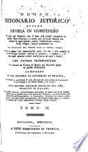 Nuovo dizionario istorico, ovvero Storia in compendio di tutti gli uomini che si sono resi illustri ... Composto da una Societa di letterati in Francia [or rather, by L. M. Chaudon]. Accresciuto ... sulla settima edizione francese. Tradotto in italiano, ed inoltre corretto, notabilmente arricchito di molti articoli ... da letterati italiani, etc