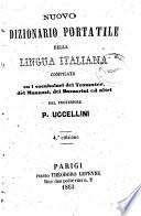 Nuovo dizionario portatile della lingua italiana compilato su i vocabolari del Tramater, del Manuzzi, del Bazzarini ed altri dal professore P. Uccellini