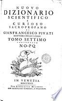 NUOVO DIZIONARIO SCIENTIFICO E CURIOSO SACRO-PROFANO DI GIANFRANCESCO PIVATI DOTTORE DELLE LEGGI.