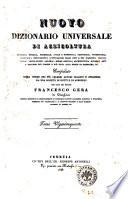 Nuovo dizionario universale e ragionato di agricoltura, economia rurale, forestale ... compilato sulle opere dei piu celebri autori italiani e stranieri da una societa di dotti e di agronomi per cura del dottor Francesco Gera