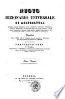 Nuovo dizionario universale e ragionato di agricoltura, economia rurale, forestale ... compilato sulle opere dei piu celebri autori italiani e stranieri da una societa di dotti e di agronomi per cura del dottor Francesco Gera