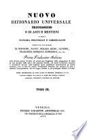 Nuovo Dizionario universale tecnologico o di arti e mestieri e della economiaindustriale e commerciale compilato dai signori Lenormand etc. Prima trad. italiana