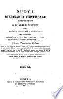 Nuovo Dizionario universale tecnologico o di arti e mestieri e della economiaindustriale e commerciale compilato dai signori Lenormand etc. Prima trad. italiana