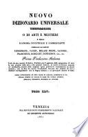 Nuovo Dizionario universale tecnologico o di arti e mestieri e della economiaindustriale e commerciale compilato dai signori Lenormand etc. Prima trad. italiana