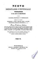 Nuovo Dizionario universale tecnologico o di arti e mestieri e della economiaindustriale e commerciale compilato dai signori Lenormand etc. Prima trad. italiana