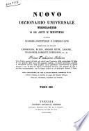 Nuovo dizionario universale tecnologico o di arti e mestieri e della economia industriale e commerciante compilato dai signori Lenormand, Payen, Molard Jeune... [et al.]