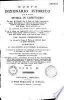 Nuovo dizzionario istorico... composto da una Società di litterati in Francia, accresciuto... sulla settima edizione francese del 1789, tradotto in italiano [sotto la direzione del P. F. Carara colla collaborazione del P. M. Boni e di J. B. Verci] ed... arricchito di molti articoli...