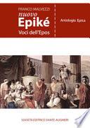Nuovo Epiké. Voci dell'epos. Antologia epica. Per i Licei e gli Ist. magistrali
