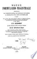 Nuovo formulario magistrale preceduto da nozioni sopra gli spedali di parigi e generalità sull'arte di formulare