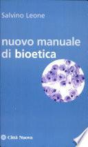 Nuovo manuale di bioetica