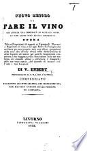 Nuovo Metodo di fure il Vino ... Opera ... di V. H. ... compendiato e ridotto ad intelligenza dei meno istruiti, etc. [With plates.]