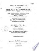 Nuovo prospetto delle scienze economiche ossia somma totale delle idee teoriche e pratiche in ogni ramo d'amministrazione privata e pubblica, divise in altrettante classi, unite in sistema ragionato e generale