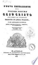 Nuovo Testamento del Signor nostro Gesu Cristo secondo la volgata tradotto in lingua italiana, e con annotazioni illustrato