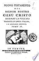 Nuovo Testamento del signor nostro Gesù Cristo secondo la volgata tradotto in lingua italiana, e di annotazioni arricchito