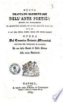 Nuovo trattato elementare dell'arte poetica secondo gli insegnamenti di Aristotele, Orazio, ed altri maestri moderni ed in cui si dà idea della poesia delle più culte nazioni opera del canonico Antonio Minervini rettore del Seminario di Cassano