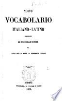Nuovo vocabolario italiano-latino compilato ad uso delle scuole Luigi Della Noce e Federico Torre