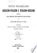 Nuovo vocabolario siciliano-italiano e italiano-siciliano contenente le voci, le frasi e i proverbi d'uso più comune proposto alle famiglie, alle scuole ed alle officine da Sebastiano Macaluso Storaci