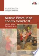 Nutrire l'immunità contro Covid-19. Integrare la cura cambiare la sanità