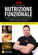 Nutrizione funzionale. Il primo libro sul bilanciamento nutrizione/fabbisogno. Per il raggiungimento della migliore forma fisica, la massima prestazione e la longevità.