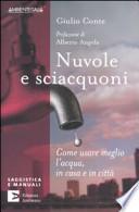 Nuvole e sciacquoni. Come usare meglio l'acqua in casa e in città