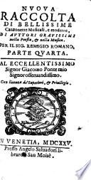 NVOVA RACCOLTA DI BELLISSIME Canzonette Musicali, e moderne, DI AVTTORI GRAVISSIMI nelle Poesia, [et] nella Musica