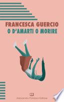 O d'amarti o morire