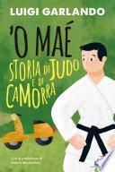 'O Maè - Storia di judo e di camorra