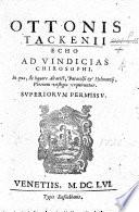 O. Tackenii Echo ad vindicias Chirosophi [i.e. H. Dietrich] qua de liquore Alcaeist, Paracelsi, et Helmontii, veterum vestigia perquiruntur
